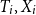 upper T Subscript i Baseline comma upper X Subscript i Baseline