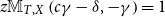 z double struck upper M Subscript upper T comma upper X Baseline left parenthesis c gamma minus delta comma negative gamma right parenthesis equals 1