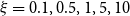 xi equals 0.1 comma 0.5 comma 1 comma 5 comma 10