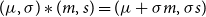left parenthesis mu comma sigma right parenthesis asterisk left parenthesis m comma s right parenthesis equals left parenthesis mu plus sigma m comma sigma s right parenthesis