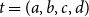 t equals left parenthesis a comma b comma c comma d right parenthesis