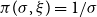 pi left parenthesis sigma comma xi right parenthesis equals 1 divided by sigma
