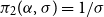 pi 2 left parenthesis alpha comma sigma right parenthesis equals 1 divided by sigma