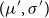 left parenthesis mu prime comma sigma Superscript prime Baseline right parenthesis