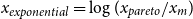 x Subscript e x p o n e n t i a l Baseline equals log left parenthesis x Subscript p a r e t o Baseline divided by x Subscript m Baseline right parenthesis