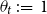 theta Subscript t Baseline colon equals 1