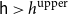 sans serif h greater than h Superscript normal u normal p normal p normal e normal r