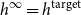 h Superscript normal infinity Baseline equals h Superscript normal t normal a normal r normal g normal e normal t