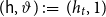 left parenthesis sans serif h comma theta right parenthesis colon equals left parenthesis h Subscript t Baseline comma 1 right parenthesis