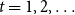t equals 1 comma 2 comma ellipsis