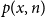 p left parenthesis x comma n right parenthesis