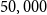 50 comma 000