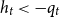 h Subscript t Baseline less than minus q Subscript t
