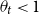 theta Subscript t Baseline less than 1