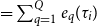equals sigma summation Underscript q equals 1 Overscript upper Q Endscripts e Subscript q Baseline left parenthesis tau Subscript i Baseline right parenthesis