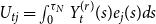upper U Subscript t j Baseline equals integral Subscript 0 Superscript tau Subscript upper N Baseline Baseline upper Y Subscript t Superscript left parenthesis r right parenthesis Baseline left parenthesis s right parenthesis e Subscript j Baseline left parenthesis s right parenthesis d s