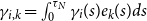 gamma Subscript i comma k Baseline equals integral Subscript 0 Superscript tau Subscript upper N Baseline Baseline gamma Subscript i Baseline left parenthesis s right parenthesis e Subscript k Baseline left parenthesis s right parenthesis d s