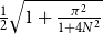 one half StartRoot 1 plus StartFraction pi squared Over 1 plus 4 upper N squared EndFraction EndRoot