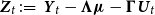 bold italic upper Z Subscript t Baseline colon equals bold italic upper Y Subscript t Baseline minus bold upper Lamda bold italic mu minus bold upper Gamma bold italic upper U Subscript t Baseline