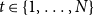 t element of StartSet 1 comma ellipsis comma upper N EndSet
