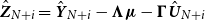 ModifyingAbove bold italic upper Z With caret Subscript upper N plus i Baseline equals ModifyingAbove bold italic upper Y With caret Subscript upper N plus i Baseline minus bold upper Lamda bold italic mu minus bold upper Gamma ModifyingAbove bold italic upper U With caret Subscript upper N plus i