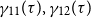 gamma 11 left parenthesis tau right parenthesis comma gamma 12 left parenthesis tau right parenthesis