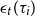 epsilon Subscript t Baseline left parenthesis tau Subscript i Baseline right parenthesis