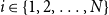 i element of StartSet 1 comma 2 comma ellipsis comma upper N EndSet