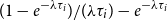 left parenthesis 1 minus e Superscript minus lamda tau Super Subscript i Superscript Baseline right parenthesis divided by left parenthesis lamda tau Subscript i Baseline right parenthesis minus e Superscript minus lamda tau Super Subscript i