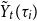 ModifyingAbove upper Y With tilde Subscript t Baseline left parenthesis tau Subscript i Baseline right parenthesis