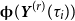bold phi left parenthesis bold italic upper Y Superscript left parenthesis r right parenthesis Baseline left parenthesis tau Subscript i Baseline right parenthesis right parenthesis