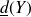 ModifyingBelow d With bar left parenthesis upper Y right parenthesis