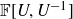 double struck upper F left bracket upper U comma upper U Superscript negative 1 Baseline right bracket