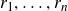 r 1 comma ellipsis comma r Subscript n Baseline