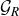 script upper G Subscript upper R