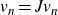v Subscript n Baseline equals upper J v Subscript n