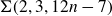 normal upper Sigma left parenthesis 2 comma 3 comma 12 n minus 7 right parenthesis