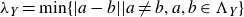 lamda Subscript upper Y Baseline equals min left brace StartAbsoluteValue a minus b EndAbsoluteValue vertical bar a not equals b comma a comma b element of normal upper Lamda Subscript upper Y Baseline right brace
