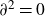 partial differential squared equals 0