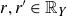 r comma r prime element of double struck upper R Subscript upper Y Baseline