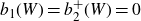 b 1 left parenthesis upper W right parenthesis equals b 2 Superscript plus Baseline left parenthesis upper W right parenthesis equals 0