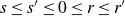 s less than or equals s prime less than or equals 0 less than or equals r less than or equals r prime