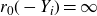 r 0 left parenthesis minus upper Y Subscript i Baseline right parenthesis equals normal infinity