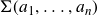 normal upper Sigma left parenthesis a 1 comma ellipsis comma a Subscript n Baseline right parenthesis