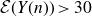 script upper E left parenthesis upper Y left parenthesis n right parenthesis right parenthesis greater than 30