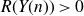 upper R left parenthesis upper Y left parenthesis n right parenthesis right parenthesis greater than 0