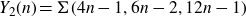 upper Y 2 left parenthesis n right parenthesis equals normal upper Sigma left parenthesis 4 n minus 1 comma 6 n minus 2 comma 12 n minus 1 right parenthesis