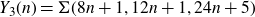 upper Y 3 left parenthesis n right parenthesis equals normal upper Sigma left parenthesis 8 n plus 1 comma 12 n plus 1 comma 24 n plus 5 right parenthesis