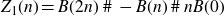 upper Z 1 left parenthesis n right parenthesis equals upper B left parenthesis 2 n right parenthesis number sign minus upper B left parenthesis n right parenthesis number sign n upper B left parenthesis 0 right parenthesis