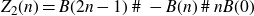 upper Z 2 left parenthesis n right parenthesis equals upper B left parenthesis 2 n minus 1 right parenthesis number sign minus upper B left parenthesis n right parenthesis number sign n upper B left parenthesis 0 right parenthesis